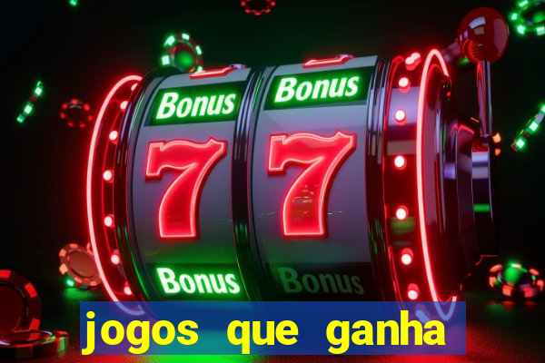 jogos que ganha dinheiro de verdade sem deposito